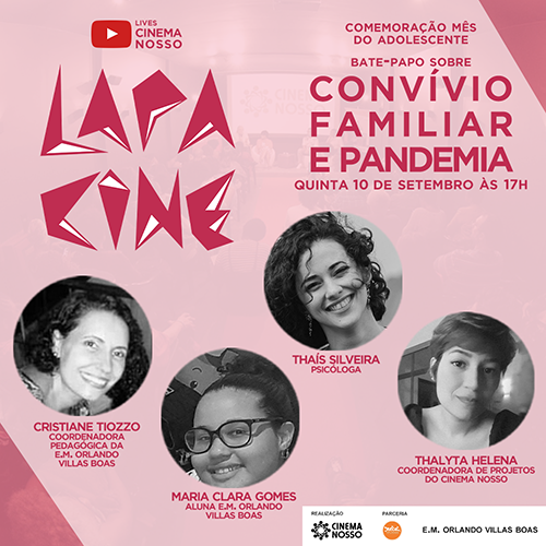 LIVE – Lapa Cine – Bate-Papo sobre Convívio Familiar e Pandemia – E.M. Orlando Villas Boas