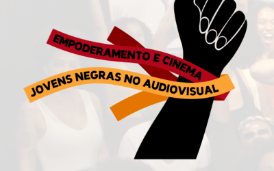 Cinema Nosso abre processo seletivo para o projeto Empoderamento e Cinema: Jovens Negras no Audiovisual