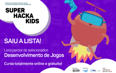 Lista Parcial de selecionados Super Hacka Kids – Curso de Desenvolvimento de jogos
