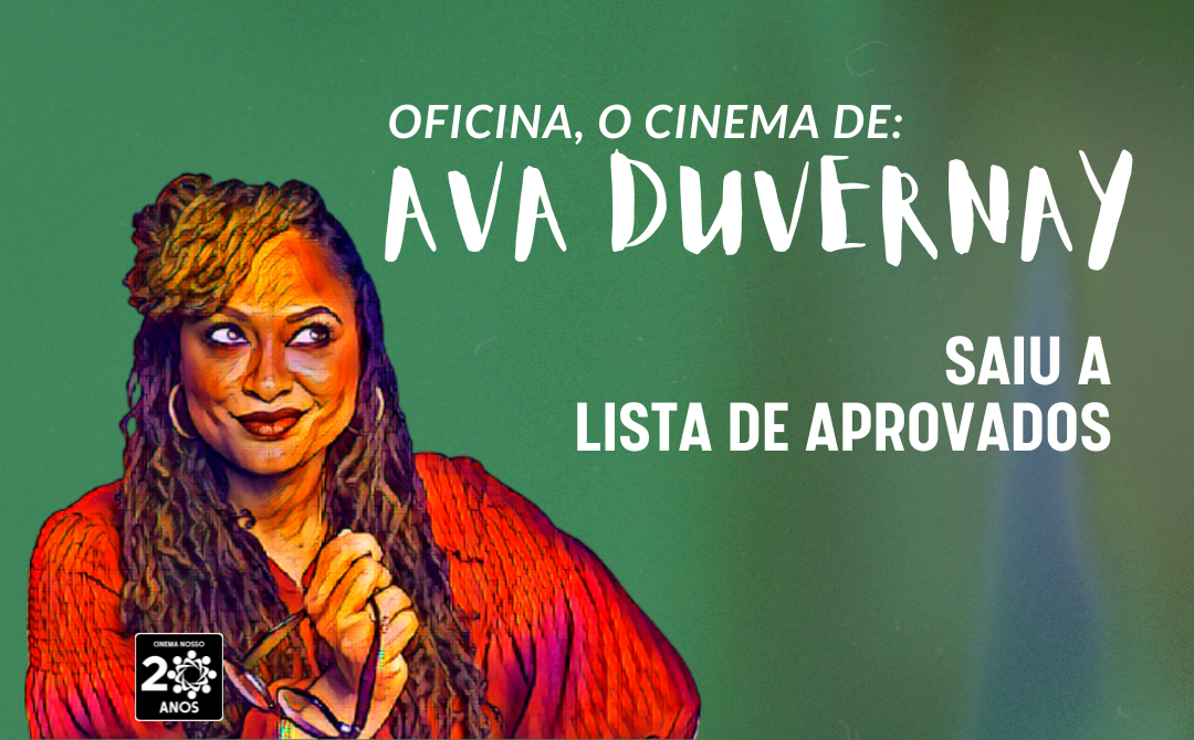 lista de aprovados para o workshop O Cinema de Ava Duvernay